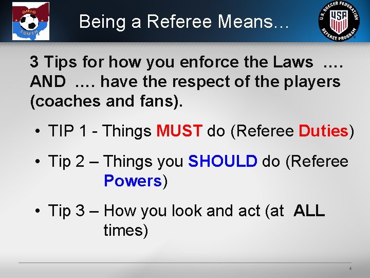 Being a Referee Means… 3 Tips for how you enforce the Laws …. AND