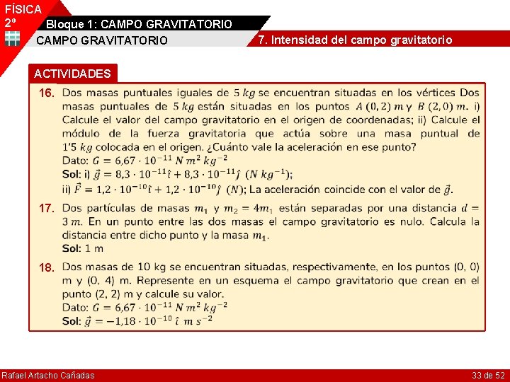 FÍSICA 2º Bloque 1: CAMPO GRAVITATORIO 7. Intensidad del campo gravitatorio ACTIVIDADES 16. 17.