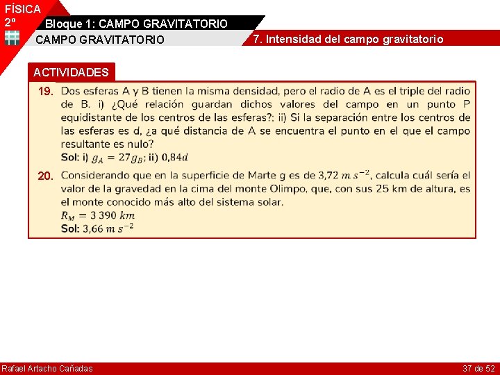 FÍSICA 2º Bloque 1: CAMPO GRAVITATORIO 7. Intensidad del campo gravitatorio ACTIVIDADES 19. 20.