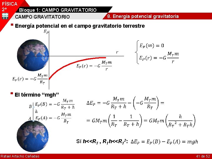 FÍSICA 2º Bloque 1: CAMPO GRAVITATORIO 8. Energía potencial gravitatoria Energía potencial en el
