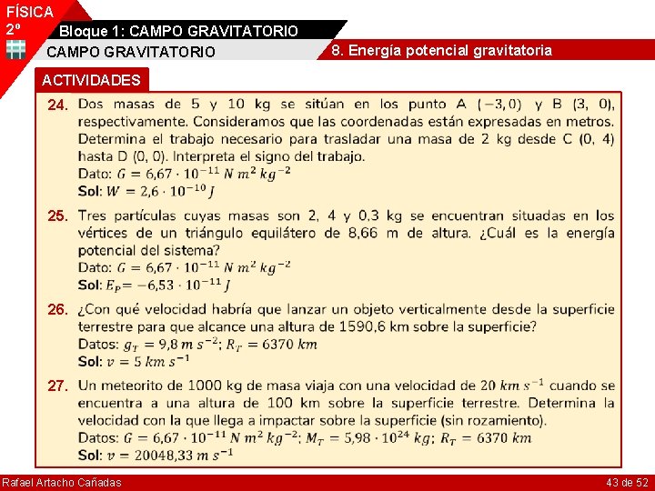 FÍSICA 2º Bloque 1: CAMPO GRAVITATORIO 8. Energía potencial gravitatoria ACTIVIDADES 24. 25. 26.