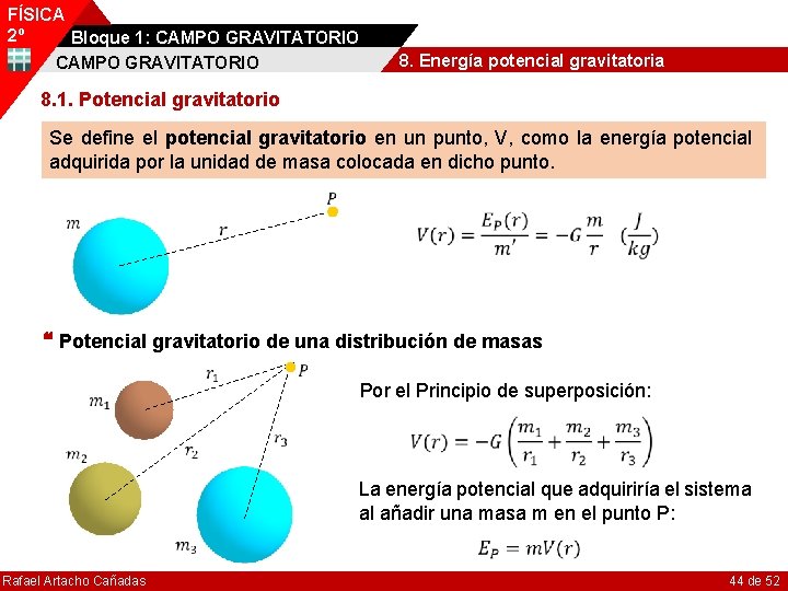 FÍSICA 2º Bloque 1: CAMPO GRAVITATORIO 8. Energía potencial gravitatoria 8. 1. Potencial gravitatorio