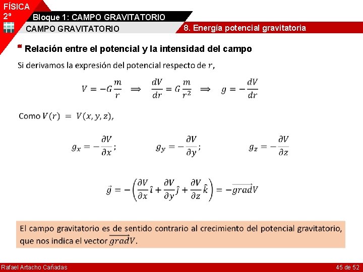 FÍSICA 2º Bloque 1: CAMPO GRAVITATORIO 8. Energía potencial gravitatoria Relación entre el potencial