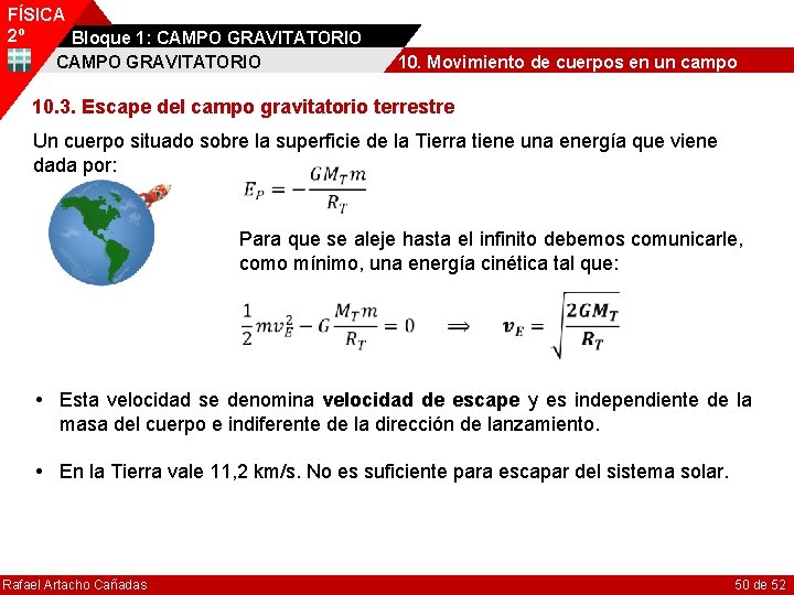 FÍSICA 2º Bloque 1: CAMPO GRAVITATORIO 10. Movimiento de cuerpos en un campo 10.