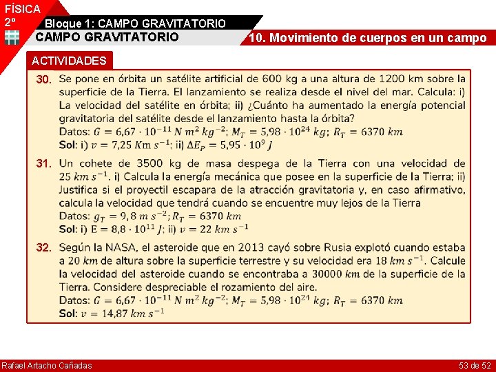 FÍSICA 2º Bloque 1: CAMPO GRAVITATORIO 10. Movimiento de cuerpos en un campo ACTIVIDADES