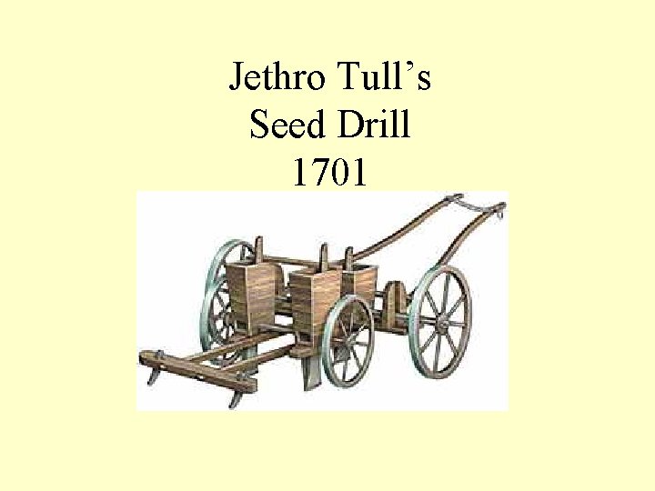 Jethro Tull’s Seed Drill 1701 