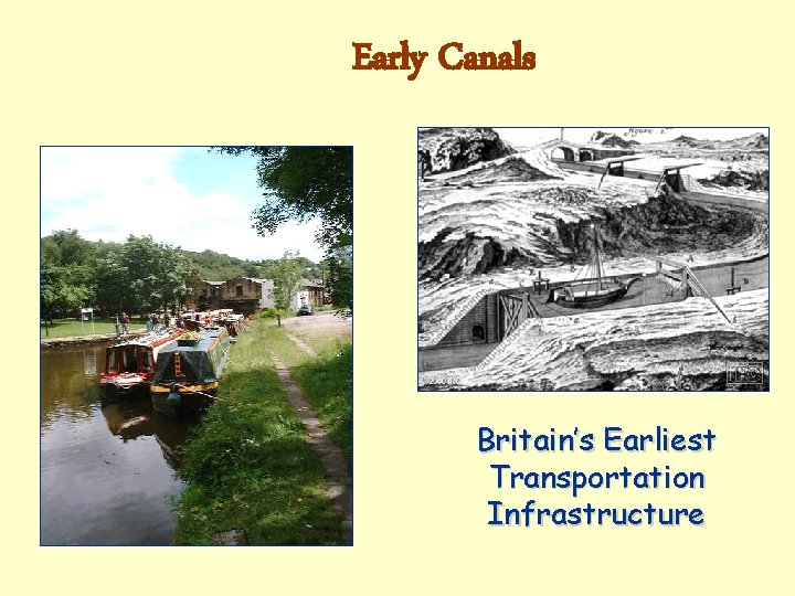 Early Canals Britain’s Earliest Transportation Infrastructure 