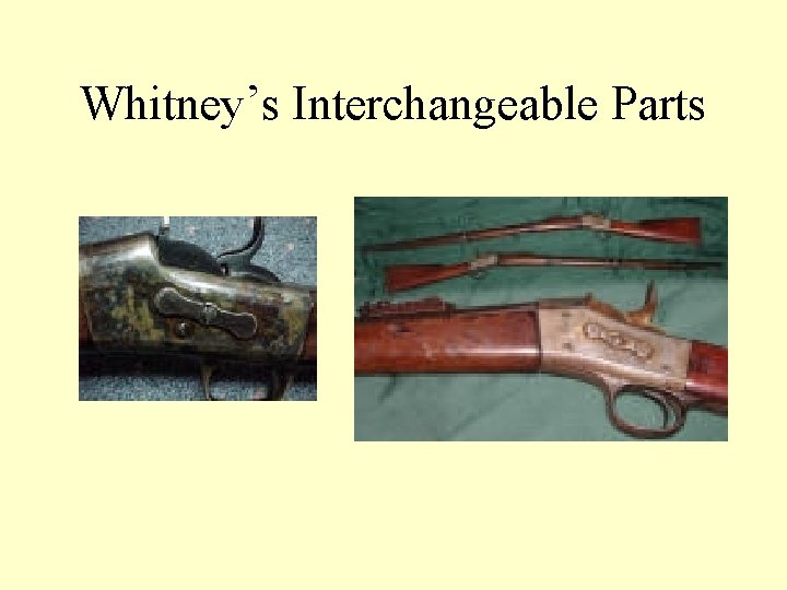 Whitney’s Interchangeable Parts 