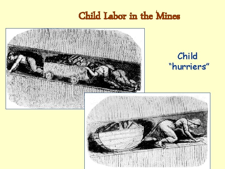Child Labor in the Mines Child “hurriers” 
