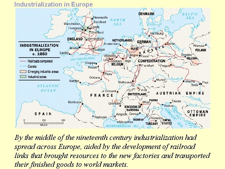 Industrialization in Europe By the middle of the nineteenth century industrialization had spread across