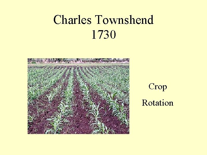 Charles Townshend 1730 Crop Rotation 