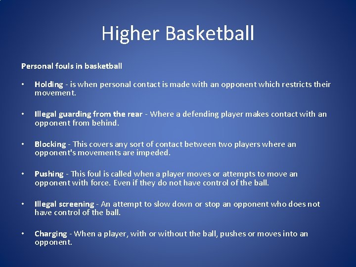 Higher Basketball Personal fouls in basketball • Holding - is when personal contact is