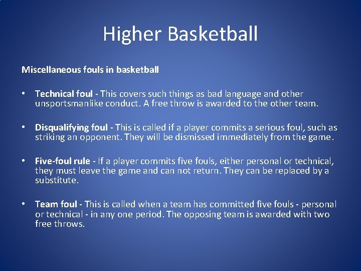 Higher Basketball Miscellaneous fouls in basketball • Technical foul - This covers such things