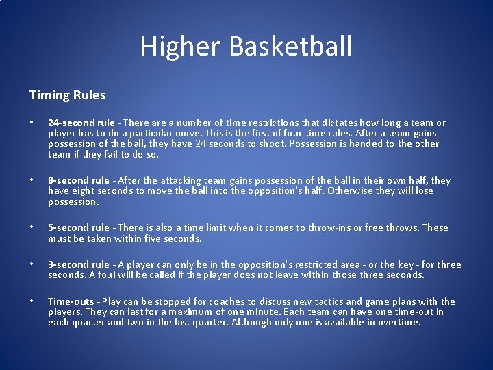 Higher Basketball Timing Rules • 24 -second rule - There a number of time