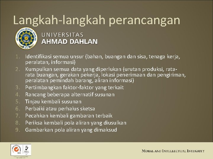 Langkah-langkah perancangan 1. Identifikasi semua unsur (bahan, buangan dan sisa, tenaga kerja, peralatan, informasi)