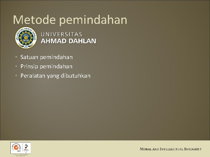 Metode pemindahan • Satuan pemindahan • Prinsip pemindahan • Peralatan yang dibutuhkan 