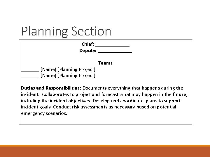 Planning Section Chief: _______ Deputy: _______ (Name) (Planning Project) Teams Duties and Responsibilities: Documents