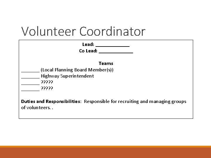 Volunteer Coordinator Lead: _______ Co Lead: _______ Teams _______ (Local Planning Board Member(s)) _______
