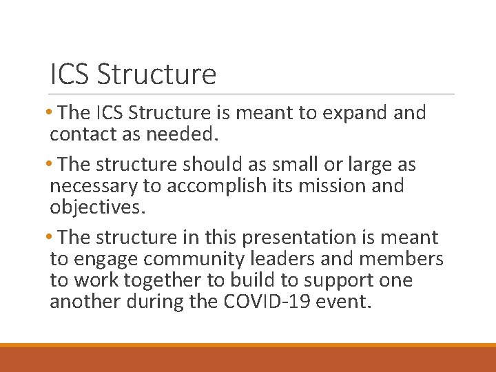 ICS Structure • The ICS Structure is meant to expand contact as needed. •