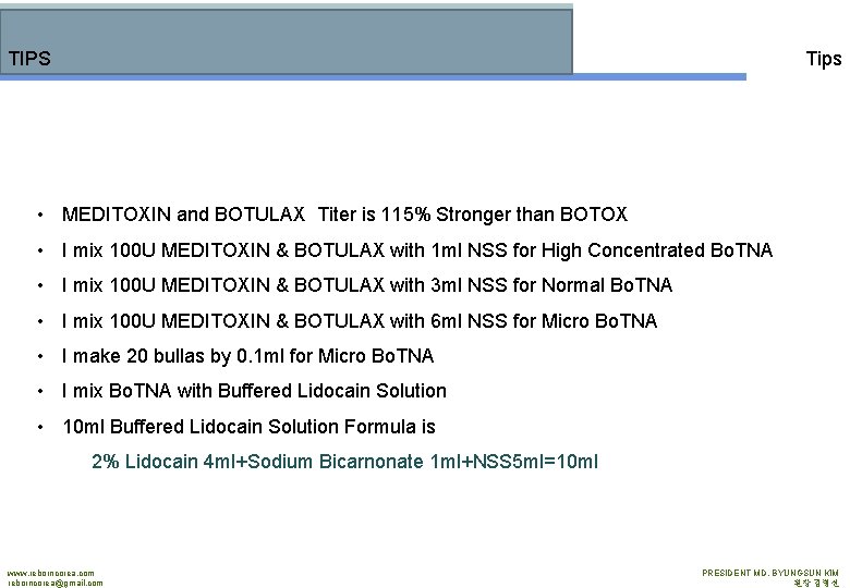 TIPS Tips • MEDITOXIN and BOTULAX Titer is 115% Stronger than BOTOX • I