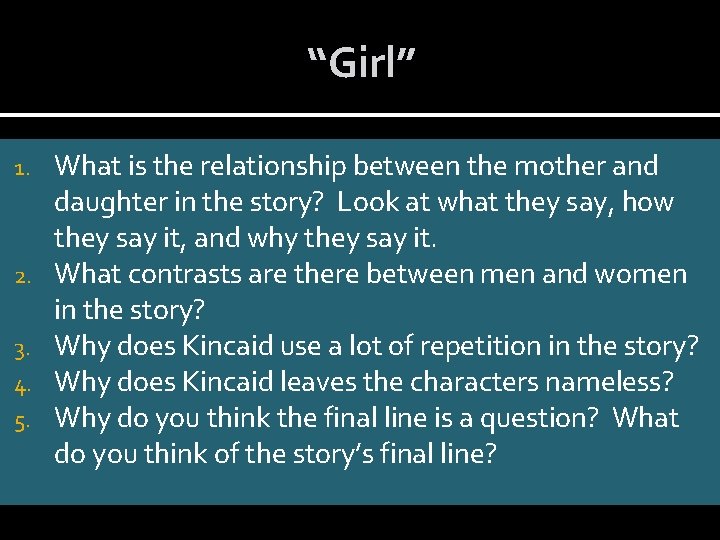 “Girl” 1. 2. 3. 4. 5. What is the relationship between the mother and