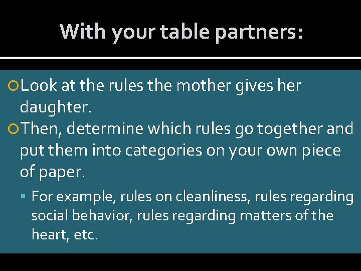 With your table partners: Look at the rules the mother gives her daughter. Then,