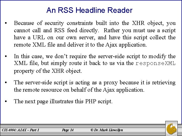 An RSS Headline Reader • Because of security constraints built into the XHR object,