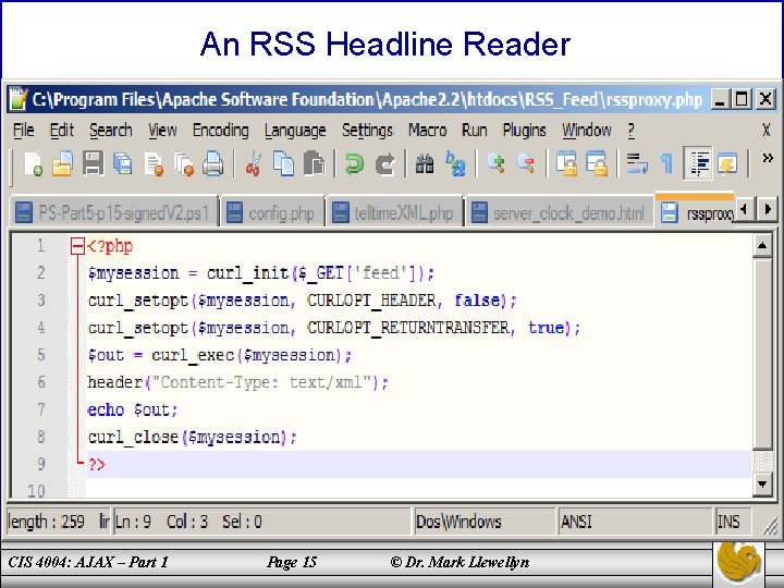 An RSS Headline Reader CIS 4004: AJAX – Part 1 Page 15 © Dr.