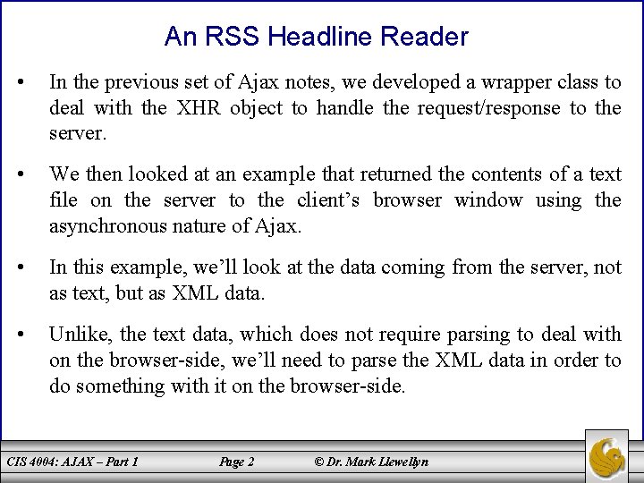 An RSS Headline Reader • In the previous set of Ajax notes, we developed