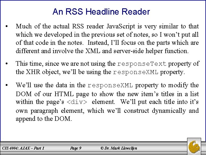 An RSS Headline Reader • Much of the actual RSS reader Java. Script is