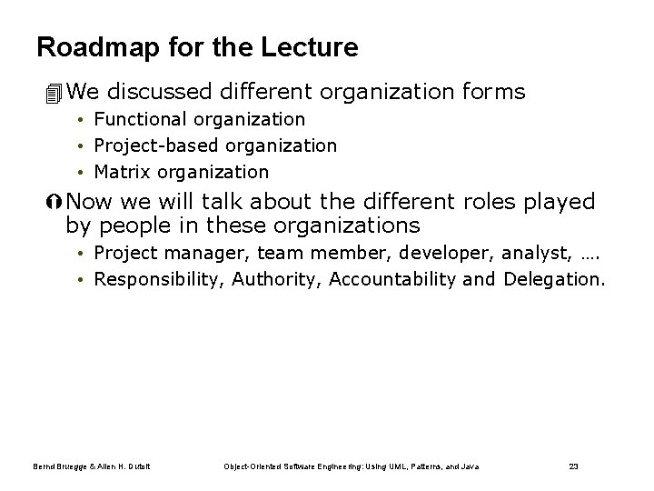 Roadmap for the Lecture 4 We discussed different organization forms • Functional organization •