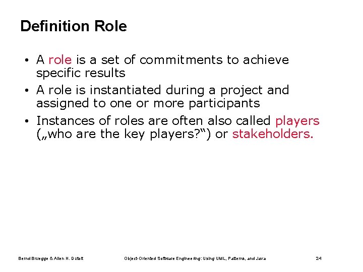 Definition Role • A role is a set of commitments to achieve specific results