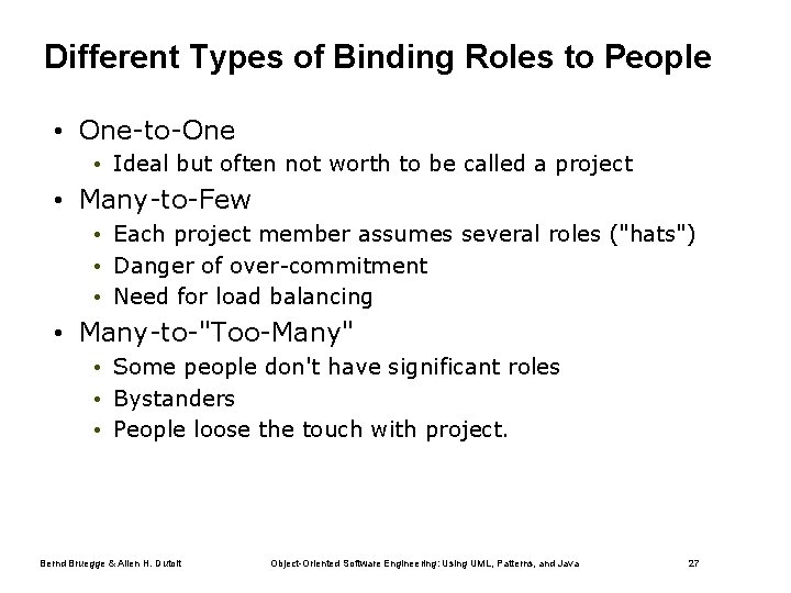 Different Types of Binding Roles to People • One-to-One • Ideal but often not
