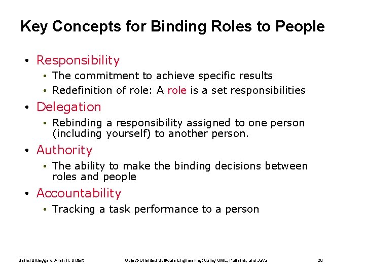 Key Concepts for Binding Roles to People • Responsibility • The commitment to achieve