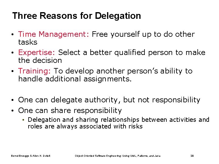 Three Reasons for Delegation • Time Management: Free yourself up to do other tasks