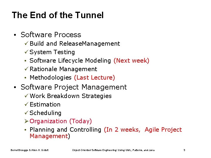 The End of the Tunnel • Software Process ü Build and Release. Management ü