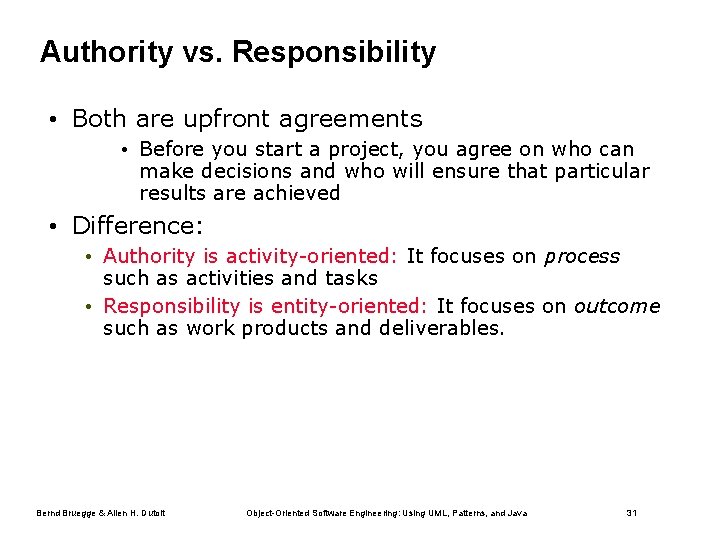 Authority vs. Responsibility • Both are upfront agreements • Before you start a project,