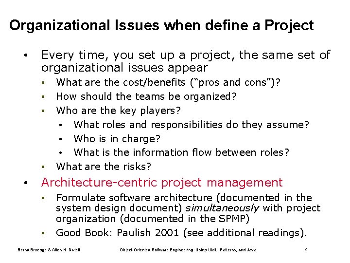 Organizational Issues when define a Project • Every time, you set up a project,