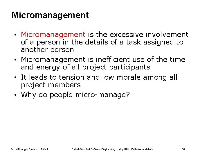 Micromanagement • Micromanagement is the excessive involvement of a person in the details of
