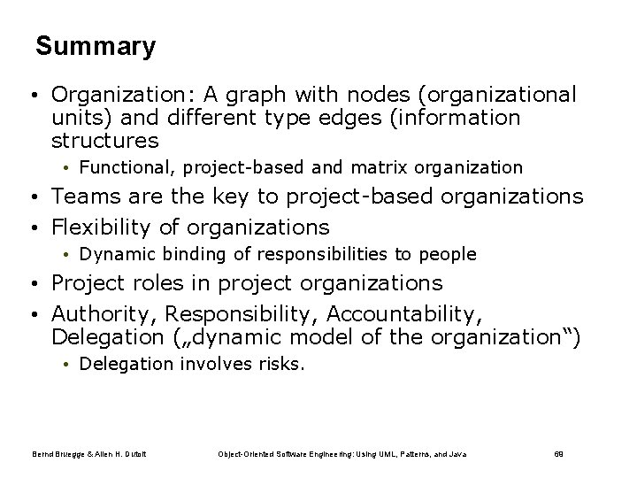 Summary • Organization: A graph with nodes (organizational units) and different type edges (information