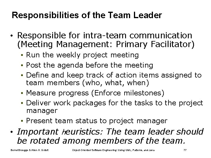 Responsibilities of the Team Leader • Responsible for intra-team communication (Meeting Management: Primary Facilitator)