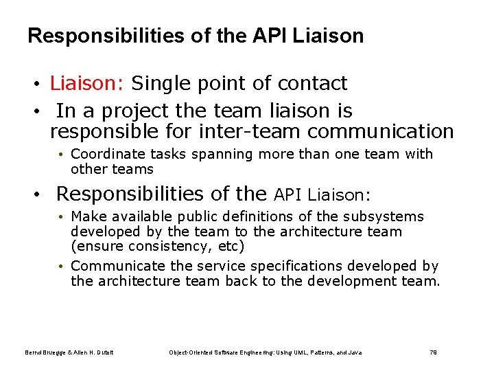 Responsibilities of the API Liaison • Liaison: Single point of contact • In a