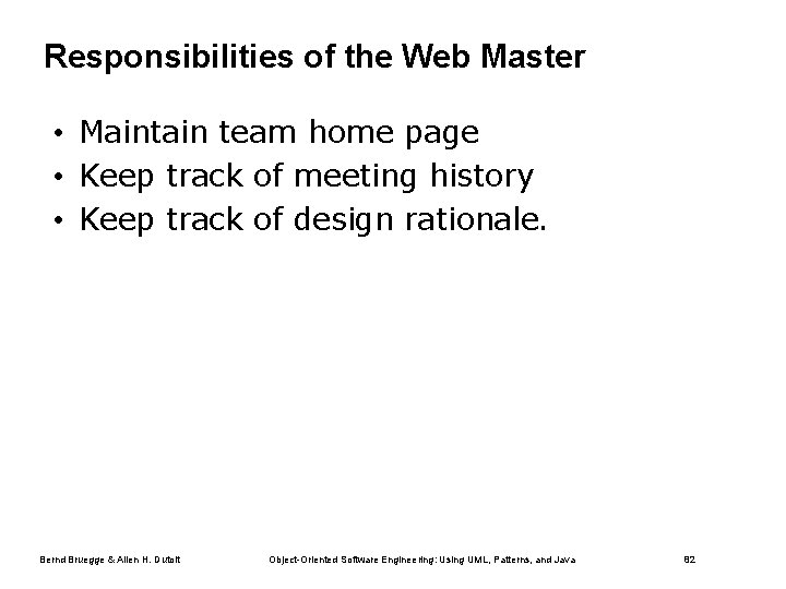 Responsibilities of the Web Master • Maintain team home page • Keep track of
