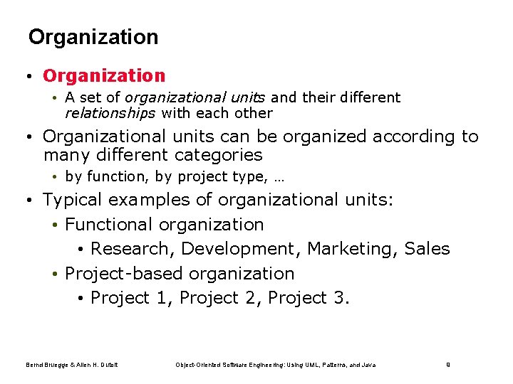 Organization • A set of organizational units and their different relationships with each other