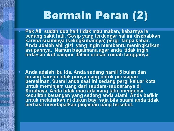 Bermain Peran (2) • Pak Ali sudah dua hari tidak mau makan, kabarnya ia