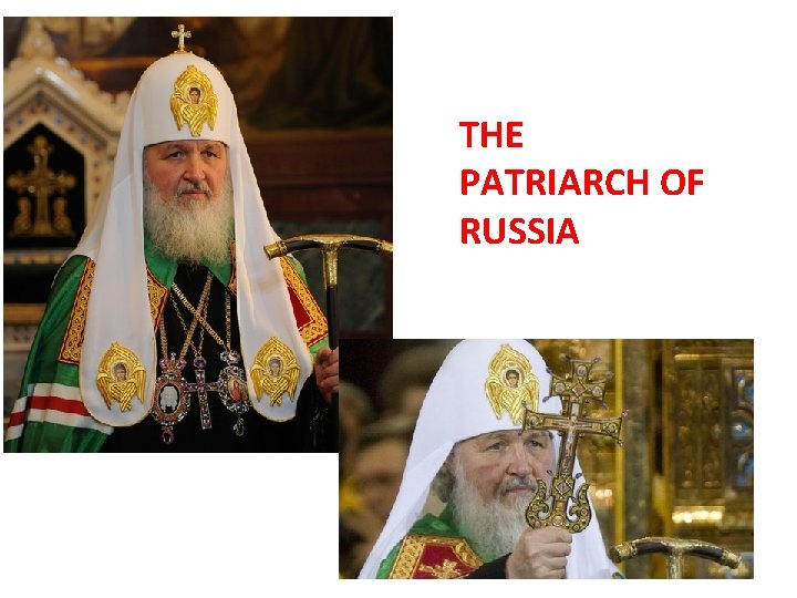 THE PATRIARCH OF RUSSIA 