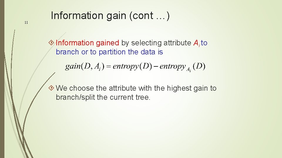 Choose an attribute to partition data The key