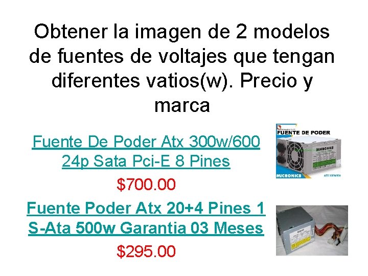 Obtener la imagen de 2 modelos de fuentes de voltajes que tengan diferentes vatios(w).