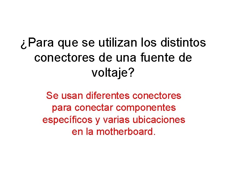 ¿Para que se utilizan los distintos conectores de una fuente de voltaje? Se usan