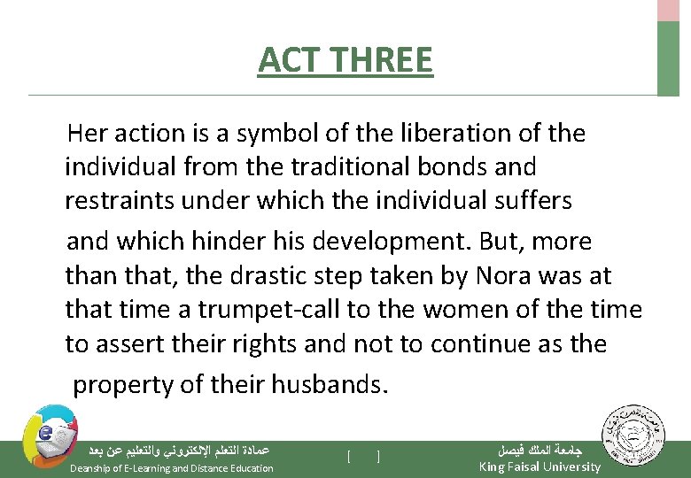 ACT THREE Her action is a symbol of the liberation of the individual from